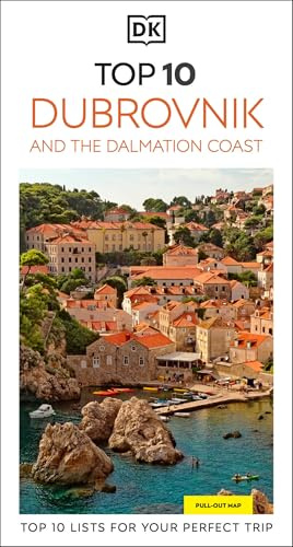 DK Top 10 Dubrovnik and the Dalmatian Coast: Top 10 lists for your perfect trip, plus an all-weather folded map (Pocket Travel Guide)