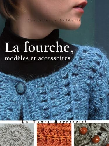 LA FOURCHE MODELES ET ACCESSOIRES