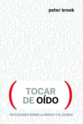 Tocar de oído: Reflexiones sobre música y sonido: 28 (Escénicas)