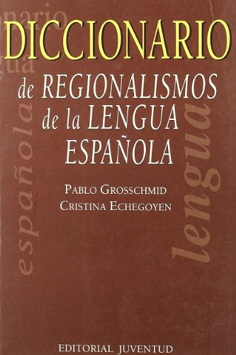 Diccionario de regionalismos (DICCIONARIOS - TECNICOS)