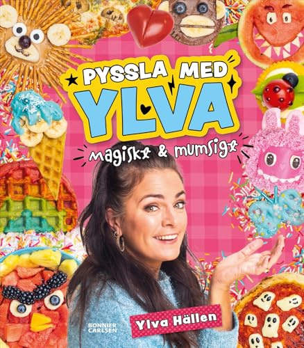 Pyssla med Ylva : magiskt och mumsigt