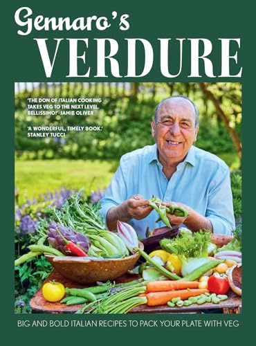 Gennaro’s Verdure: From Jamie Oliver’s pasta mentor – simple family Italian cookbook recipes to help you eat more fresh, high-fibre, healthy vegetables