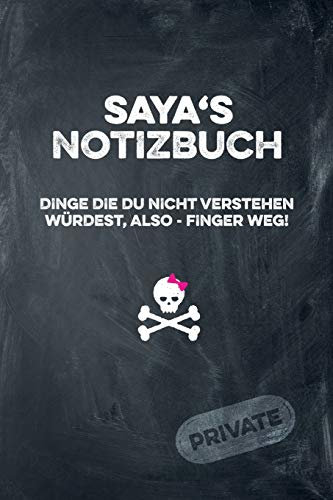 Saya's Notizbuch Dinge die du nicht verstehen würdest, also - Finger weg!: liniertes Notizheft / Tagebuch mit coolem Cover und 108 Seiten A5+ (229 x 152mm)