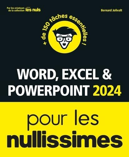 Word Excel et PowerPoint 2024 pour les Nullissimes : word, excel, powerpoint, creer une présentation, tableau excel, formater du texte