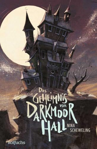 Das Geheimnis von Darkmoor Hall (Das Rätsel von Darkmoor, Band 1)