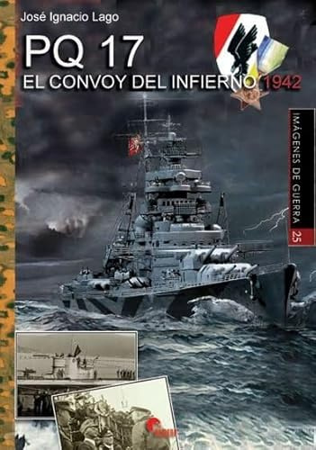 PQ 17. El convoy del infierno (Imágenes de Guerra)