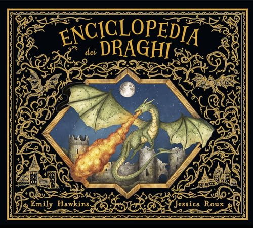 Enciclopedia dei draghi. Ediz. a colori