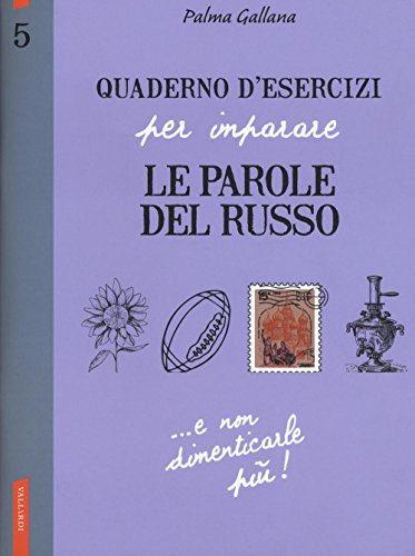 Quaderno d'esercizi per imparare le parole del russo (Vol. 5)