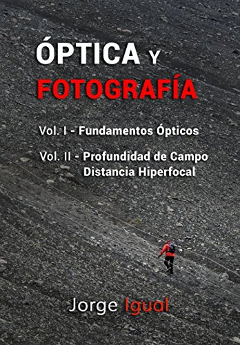Óptica y Fotografía: LIBROS 1 y 2 (VERSIÓN BLANCO Y NEGRO)