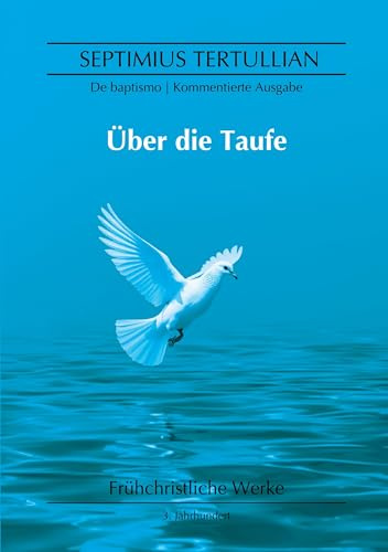 Über die Taufe: De baptismo: 6