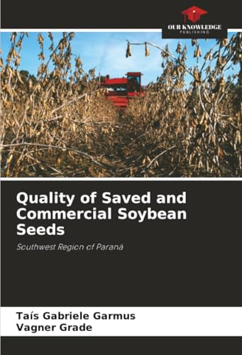 Quality of Saved and Commercial Soybean Seeds: Southwest Region of Paraná