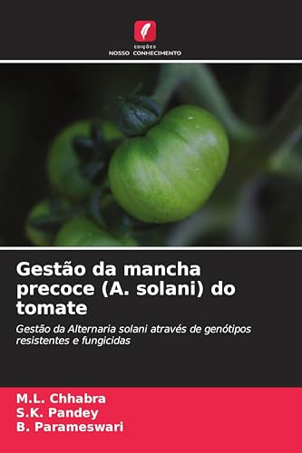 Gestão da mancha precoce (A. solani) do tomate: Gestão da Alternaria solani através de genótipos resistentes e fungicidas