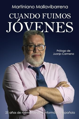Cuando fuimos jóvenes: 25 años de memorias de la informática española