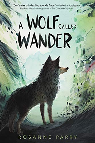 A Wolf Called Wander: The New York Times Bestselling Tale of a Wolf’s Quest for Home, Based on a Real Story (A Voice of the Wilderness Novel, 1)