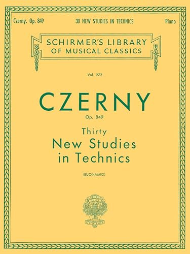 Carl Czerny – Thirty New Studies in Technics, Op. 849 | Schirmer Library of Classics | Piano Technique and Method Book | Early Advanced Level