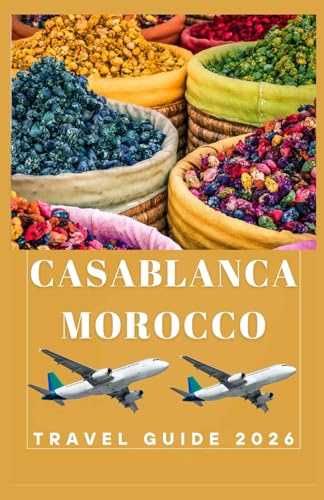 CASABLANCA MOROCCO Travel Guide 2026 (AFRICA COUNTRIES UPDATED LOW BUDGET TRAVEL GUIDE (ENGLISH, GERMAN, ITALIAN, FRENCH, JAPANESE, SPANISH, DUTCH, POLISH))