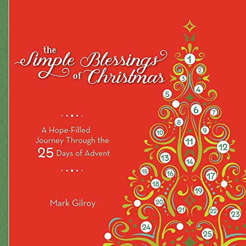 The Simple Blessings of Christmas: A Hope Filled Journey Through the 25 Days of Advent (Devotional Christian Gift for Women)