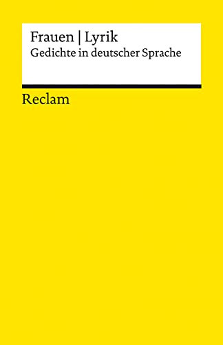 Frauen – Lyrik. Gedichte in deutscher Sprache. Im Auftrag der Wüstenrot Stiftung herausgegeben und mit einem Nachwort versehen von Anna Bers: 14193 (Reclams Universal-Bibliothek)