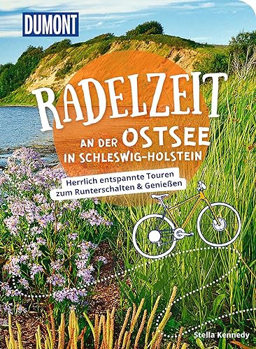 DUMONT Radelzeit an der Ostsee in Schleswig-Holstein: Herrlich entspannte Radtouren zum Runterschalten & Genießen