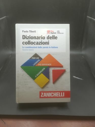Dizionario delle collocazioni. Le combinazioni delle parole in italiano. Con Contenuto digitale (fornito elettronicamente)