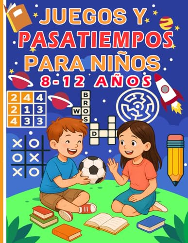 Juegos y Pasatiempos Para Niños 8-12 años: Más de 120 juegos - sopa de letras, crucigramas, sudokus, paginas para colorear, Laberintos, Une los puntos y más.
