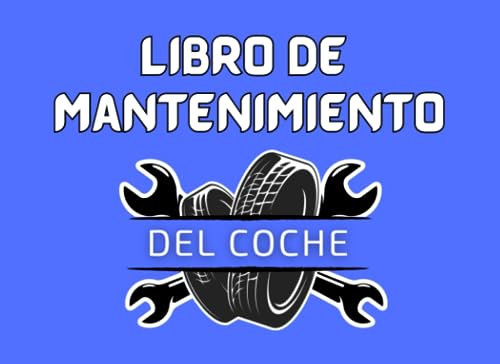 Libro de mantenimiento del coche: Diario sencillo para registrar las inspecciones, revisiones y reparaciones del vehículo