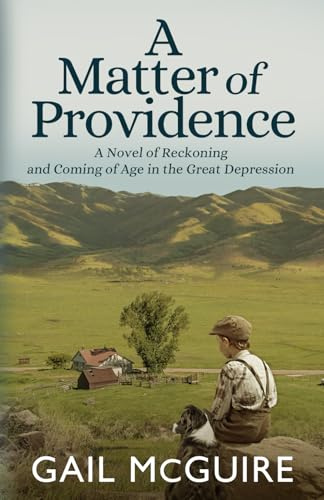 A Matter of Providence: A Novel of Reckoning and Coming of Age in the Great Depression