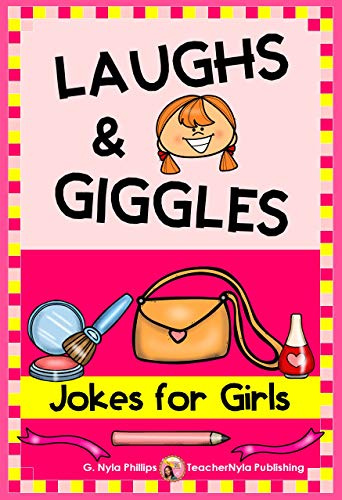 Jokes for Girls: Girls Love Jokes Too! Plus BFF Knock-Knock Jokes and Tongue Twisters! (Themed Joke Books Book 6)
