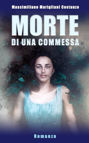 MORTE DI UNA COMMESSA: Un giallo avvincente striato di nero, tra arte, inganni e segreti inconfessabili