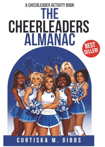 THE CHEERLEADERS ALMANAC: A Cheerleading-Themed Workbook Packed with Puzzles, Challenges, and Pom-Pom Fun to Build Confidence, Focus, and School Spirit