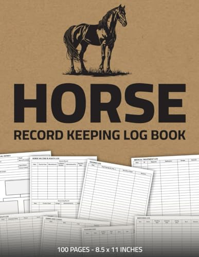 Horse Record Keeping Log Book: Track Horse Feeding, Health, Medical Treatment, Foaling, and More | Horse Care & Breeding Journal Logbook