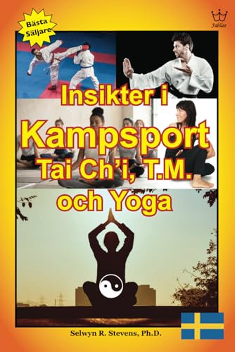 Insikter i Kampsport Tai Ch’i, T.M. och Yoga