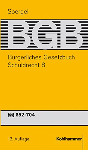 Bürgerliches Gesetzbuch mit Einführungsgesetz und Nebengesetzen (BGB): Band 10, Schuldrecht 8: §§ 652-704 BGB (Bürgerliches Gesetzbuch mit ... (BGB): 13. Auflage, 10, Band 10)