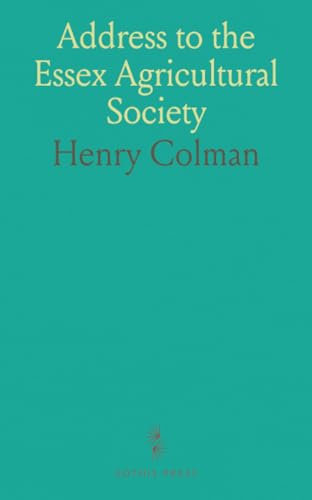 Address to the Essex Agricultural Society: Delivered at Andover, Massachusetts, 29th Sept; 1831; At Their Annual Cattle Show