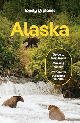 Lonely Planet Alaska: Plan the Trip of a Lifetime | Detailed Itineraries & Maps | Insider Tips | Covers Juneau & the Alexander Archipelago, Anchorage and more (Travel Guide)
