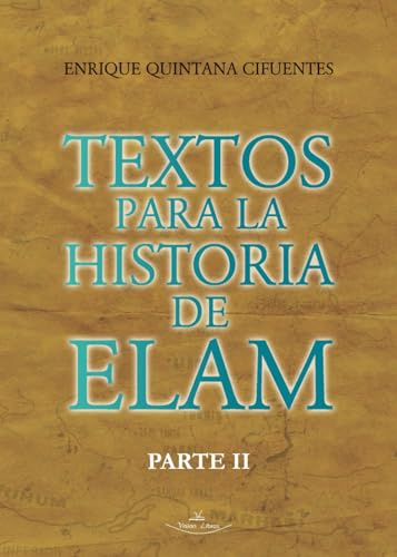 Textos para la historia de Elam Parte II: Textos elamitas