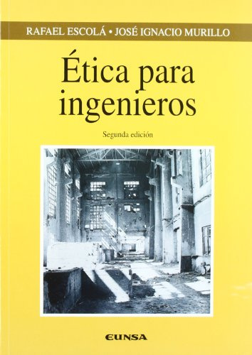 Ética para ingenieros (Colección Ingeniería)