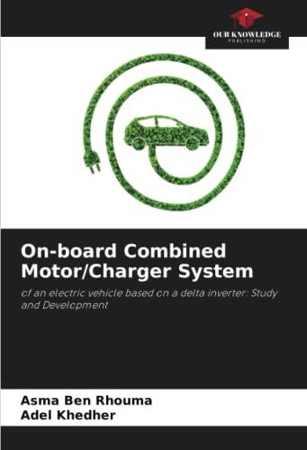 On-board Combined Motor/Charger System: of an electric vehicle based on a delta inverter: Study and Development