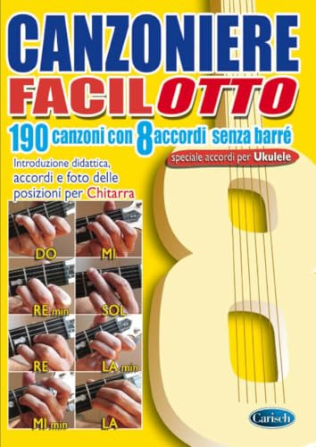 Canzoniere Facilotto 190 Canzoni con 8 Accordi Senza Barré | Canzoniere Chitarra Principianti con Testi e Accordi Facili | Libro per Studio Autonomo con Lezioni Private e Insegnanti di Chitarra