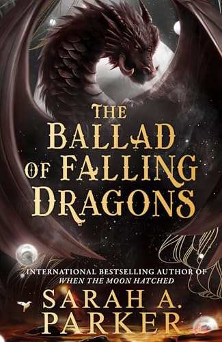 The Ballad of Falling Dragons: The instant No.1 SUNDAY TIMES bestselling sequel to epic slow burn romance fantasy WHEN THE MOON HATCHED, new for 2026: Book 2