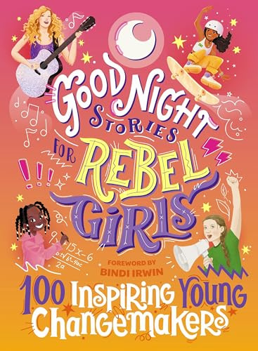 Good Night Stories for Rebel Girls: 100 Inspiring Young Changemakers: 5