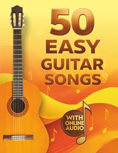 50 Easy Guitar Songs for Beginners: Songbook for Kids, Teens and Adults with Online Audio