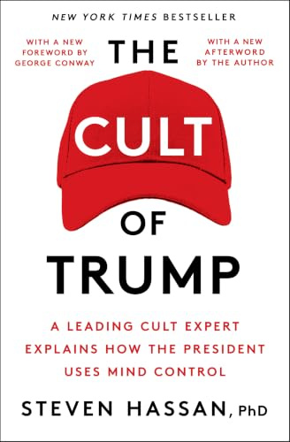 The Cult of Trump: A Leading Cult Expert Explains How the President Uses Mind Control