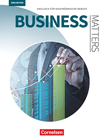 Matters Wirtschaft - Englisch für kaufmännische Ausbildungsberufe - Business Matters 2nd edition - A2-B2: Englisch für kaufmännische Berufe - ... Business Matters 2nd edition, A2-B2)