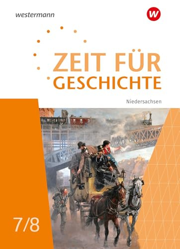 Zeit für Geschichte - Ausgabe 2023 für Gymnasien in Niedersachsen: Schulbuch 7 / 8