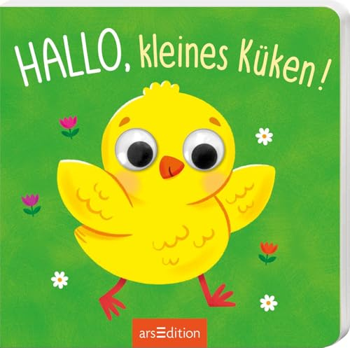 Hallo, kleines Küken!: Mein Wackelaugenbuch | Erstes Bilderbuch für Kinder ab 12 Monaten mit lustigen Wackelaugen