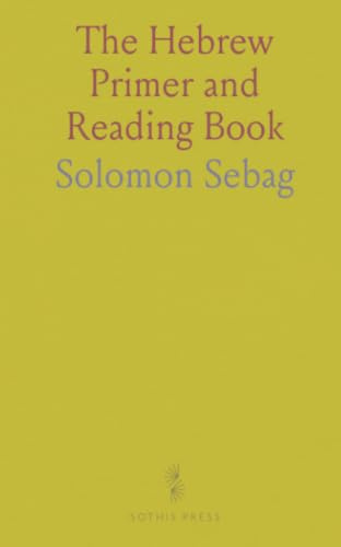 The Hebrew Primer and Reading Book: Containing Rules in Hebrew Grammar, Together With a Vocabulary of the Book of Genesis