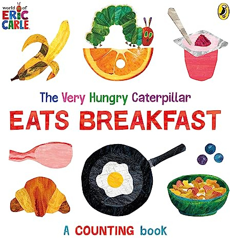 The Very Hungry Caterpillar Eats Breakfast: A counting book