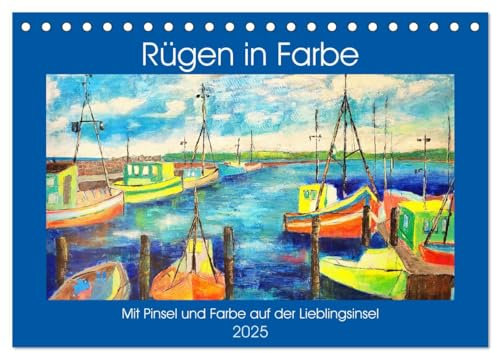 Rügen in Farbe - Mit Pinsel und Farbe auf der Lieblingsinsel (Tischkalender 2025 DIN A5 quer), CALVENDO Monatskalender: Gemalte Bilder von der Ostseeinsel Rügen