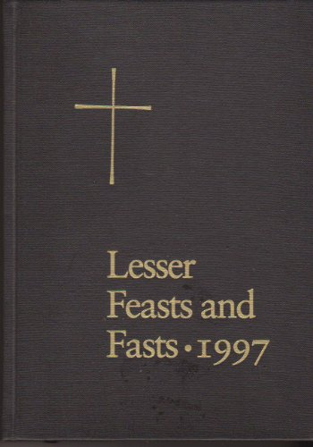 The Proper for the Lesser Feasts and Fasts 1997: Together With the Fixed Holy Days